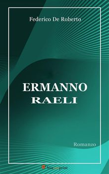 Ermanno Raeli (Romanzo).  Federico De Roberto