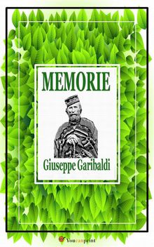 Memorie.  Giuseppe Garibaldi