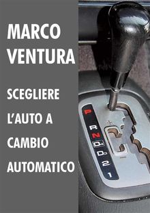 Scegliere l'auto a cambio automatico - 2014-2018.  Marco Ventura