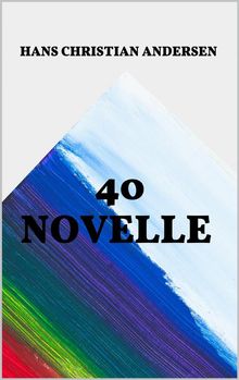 40 novelle.  Hans Christian Andersen