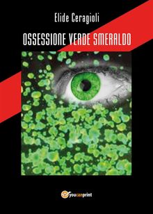 Ossessione verde smeraldo.  Elide Ceragioli