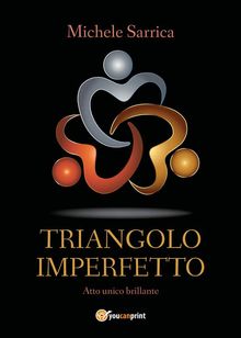 Triangolo imperfetto.  Michele Sarrica