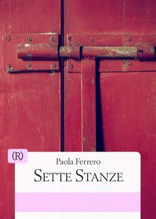 Sette stanze.  Paola Ferrero