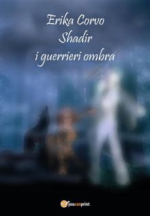 Shadir, i Guerrieri Ombra.  Erika Corvo