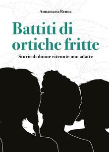 Battiti di ortiche fritte.  Annamaria Renna