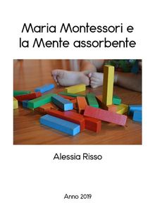 Maria Montessori e la mente assorbente.  Alessia Risso