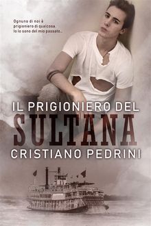 Il prigioniero del Sultana.  Cristiano Pedrini