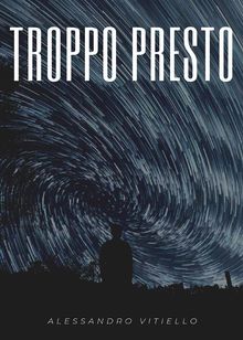 Troppo presto.  Alessandro Vitiello