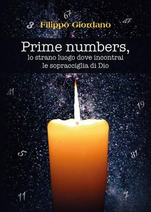 Prime numbers, lo strano luogo dove incontrai le sopracciglia di Dio.  Filippo Giordano