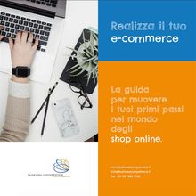 Realizza il tuo e-commerce - La guida per muovere i tuoi primi passi nel mondo degli shop online.  Sara Colnago