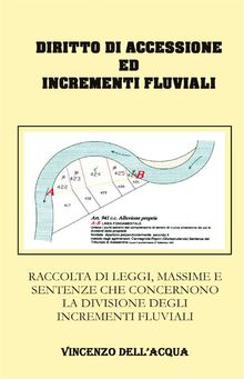 Diritto di accessione ed incrementi fluviali.  Geom. Vincenzo Dell'Acqua