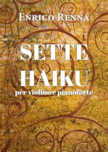 SETTE HAIKU  per violino e pianoforte.  Enrico Renna