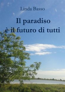 Il paradiso  il futuro di tutti.  Carmela Basso