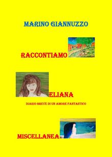 Raccontiamo. Eliana. Miscellanea.  Marino Giannuzzo