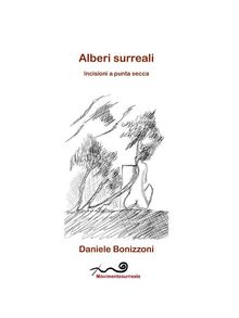 Alberi Surreali.  Daniele Bonizzoni