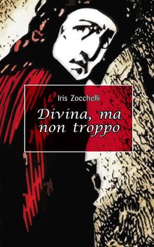 Divina, ma non troppo.  Iris Zocchelli