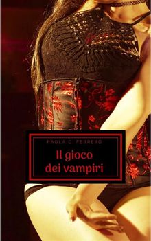 Il gioco dei vampiri.  Paola C. Ferrero