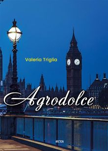 Agrodolce.  Valeria Triglia