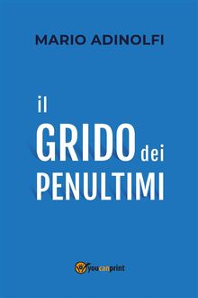 Il grido dei penultimi.  Mario Adinolfi