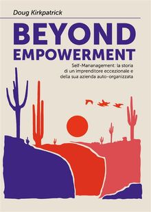 Beyond Empowerment.  Doug Kirkpatrick