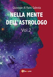 Nella mente dell'astrologo VOL.2.  Giuseppe Al Rami Galeota