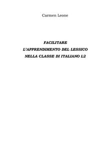 Facilitare  Lapprendimento del lessico Nella classe di italiano l2.  Carmen Leone