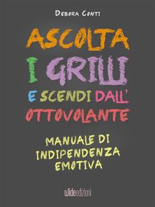 Ascolta i Grilli e Scendi dallOttovolante.  Debora Conti