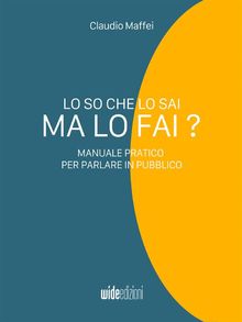 Lo so che lo sai, ma lo fai?.  Claudio Maffei