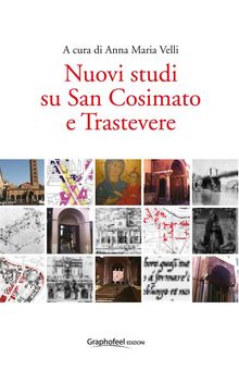 Nuovi studi su San Cosimato e Trastevere.  Anna Maria Velli