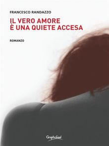 Il vero amore  una quiete accesa.  Francesco Randazzo