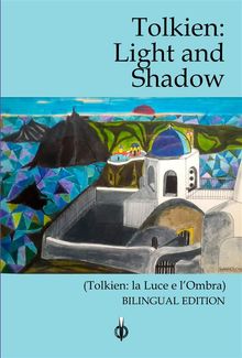 Tolkien: Light and Shadow.  VV.AA.