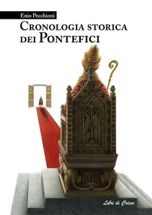 Cronologia storica dei Pontefici.  Enio Pecchioni