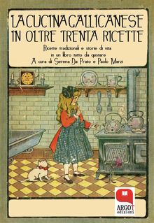 La cucina gallicanese in oltre trenta ricette. Ricette tradizionali e storie di vita.  A cura di Serena Da Prato e Paolo Marzi