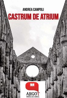 Castrum de atrium.  Andrea Campoli