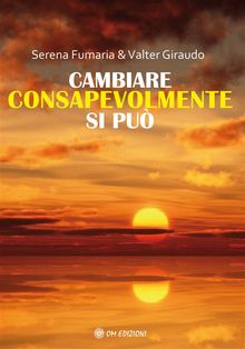 Cambiare consapevolmente si pu.  Giraudo Valter