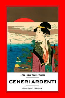 Ceneri ardenti.  Kenjiro Tokutomi