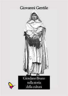 Giordano Bruno nella storia della cultura.  Giovanni Gentile