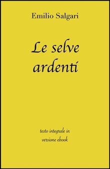 Le selve ardenti di Emilio Salgari in ebook.  grandi Classici