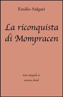 La riconquista di Mompracen di Emilio Salgari in ebook.  grandi Classici