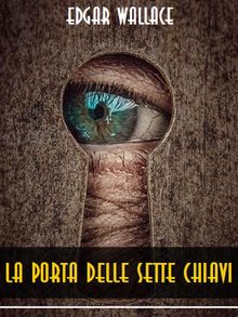 La porta delle sette chiavi.  Edgar Wallace