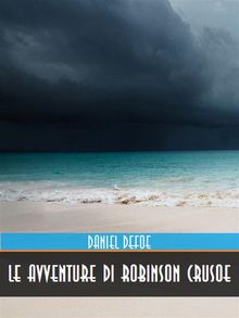 Le Avventure di Robinson Crusoe.  Daniel Defoe