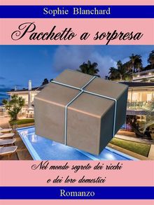 Pacchetto a sorpresa.  Sophie Blanchard