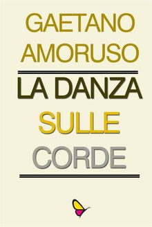 La danza sulle corde.  Gaetano Amoruso