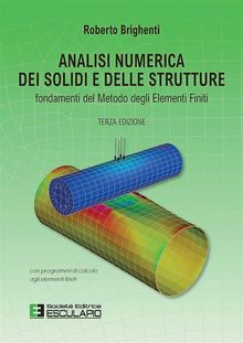 Analisi Numerica dei Solidi e delle Strutture.  Roberto Brighenti
