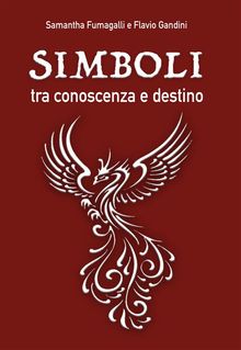 Simboli, tra conoscenza e destino.  Samantha Fumagalli e Flavio Gandini