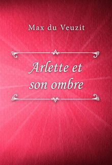 Arlette et son ombre.  Max du Veuzit