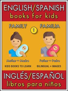 1 - Family (Familia) - English Spanish Books for Kids (Ingls Espaol Libros para Nios).  Remis Family