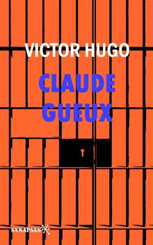 Claude Gueux.  Victor Hugo