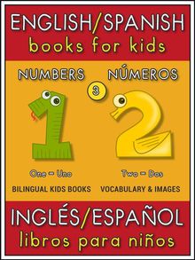 3 - Numbers (Nmeros) - English Spanish Books for Kids (Ingls Espaol Libros para Nios).  Remis Family