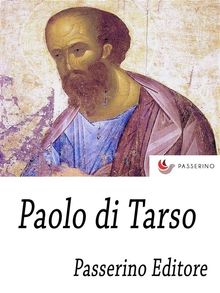 Paolo di Tarso.  Passerino Editore